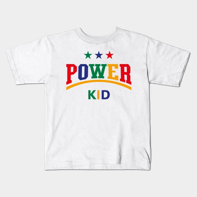 Power Kid (Child / Kiddie / Son / Daughter / 4C) Kids T-Shirt by MrFaulbaum